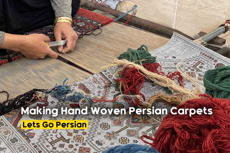 The Process of Making Hand-Woven Persian Carpets