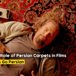 The Role of Persian Carpets in Films