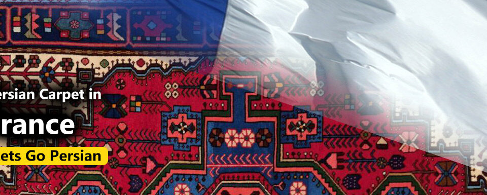 Persian Rugs in France