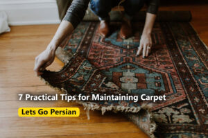 7 Practical Tips for Maintaining Your Handwoven Carpet