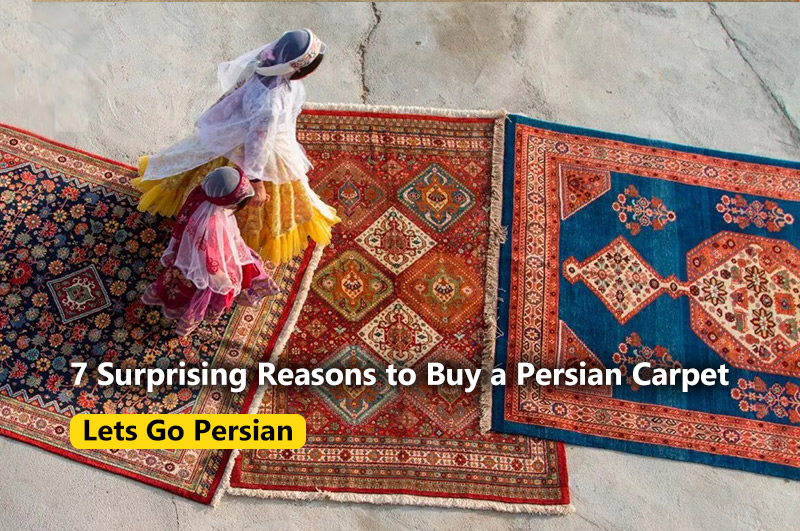 7 Surprising Reasons to Buy a Handwoven Persian Carpet